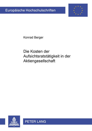 Die Kosten Der Aufsichtsratsttigkeit In Der Aktiengesellschaft (Europische Hochschulschriften Recht) (German Edition),Used