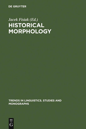 Historical Morphology (Trends in Linguistics. Studies and Monographs [TiLSM], 17),Used