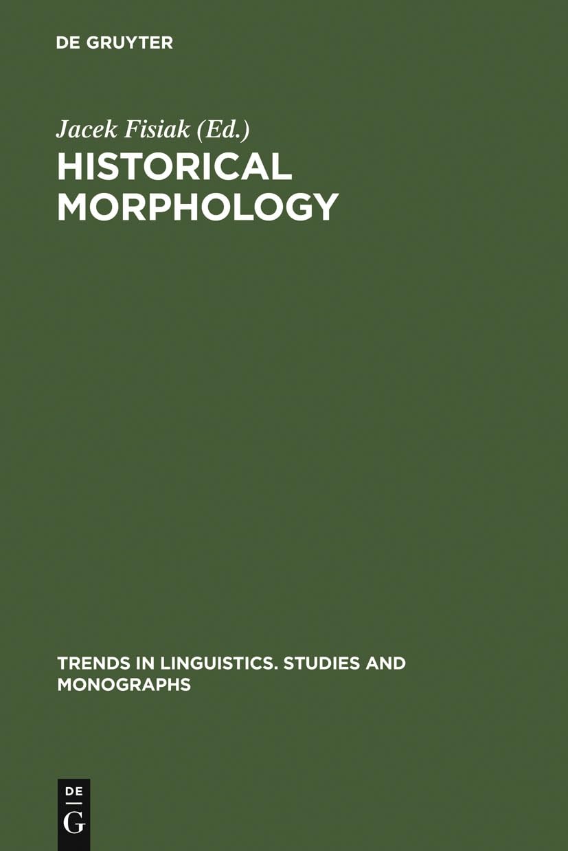 Historical Morphology (Trends in Linguistics. Studies and Monographs [TiLSM], 17),Used