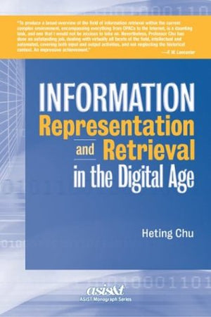 Information Representation and Retrieval in the Digital Age (Asist Monograph Series),Used