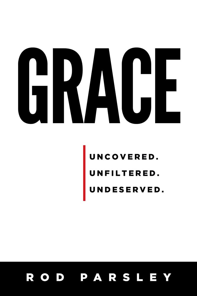 Grace: Uncovered, Unfiltered, Undeserved,Used