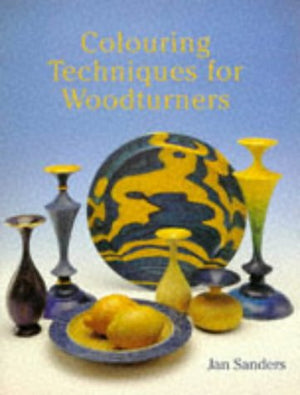 Colouring Techniques For Woodturners (Master Craftsmen)