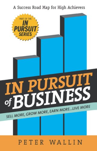 In Pursuit of Business: sell more, grow more, earn more...live more,Used