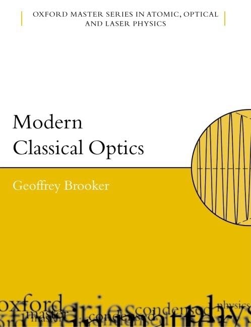 Modern Classical Optics (Oxford Master Series in Physics),Used