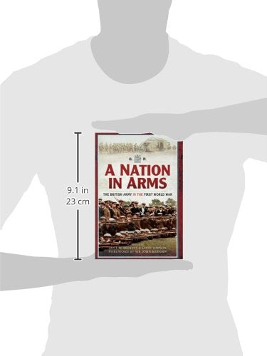 A Nation in Arms: The British Army in the First World War,Used