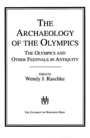 The Archaeology of the Olympics: The Olympics and Other Festivals in Antiquity (Wisconsin Studies in Classics),Used