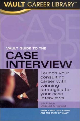Vault Guide to the Case Interview,New