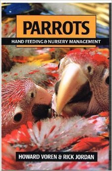 Parrots: Hand Feeding and Nursery Management,Used