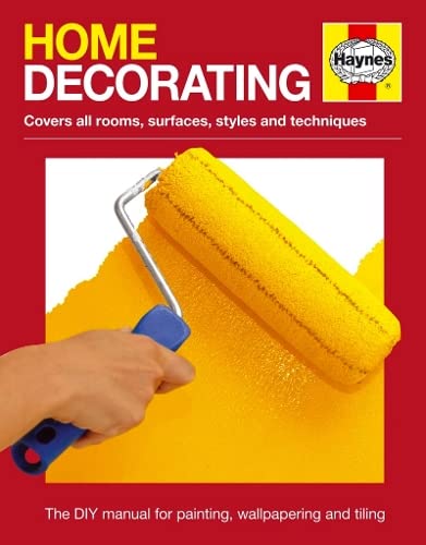 Home Decorating Manual: Covers All Rooms, Surfaces, Styles And Techniques  The Dyi Manual For Painting, Wallpapering And Tiling