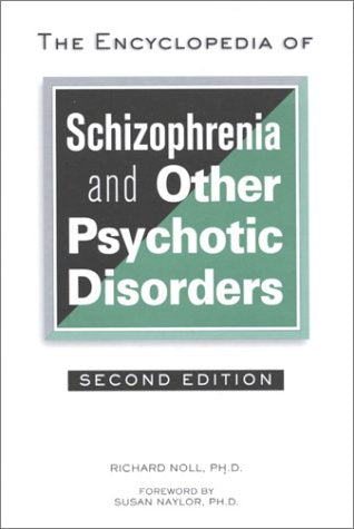 The Encyclopedia of Schizophrenia and Other Psychotic Disorders (Facts on File Library of Health and Living),Used