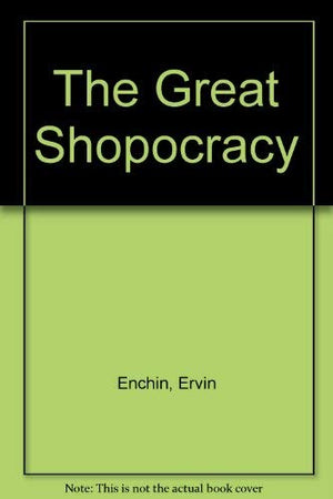 The Great Shopocracy: The Professionalization Of The Independent Shopkeeper,Used