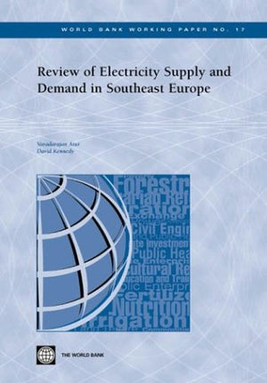 Review Of Electricity Supply And Demand In Southeast Europe (World Bank Working Papers),New