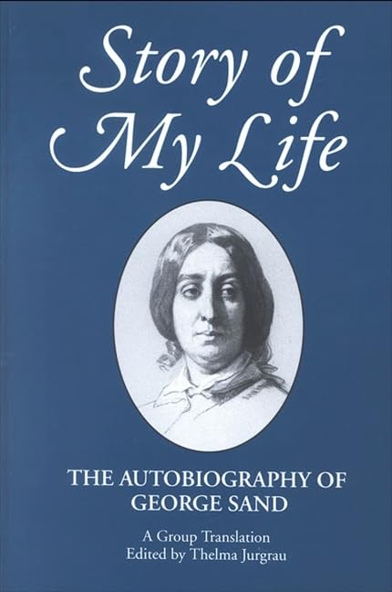 Story of My Life: The Autobiography of George Sand (Women Writers in Translation),New