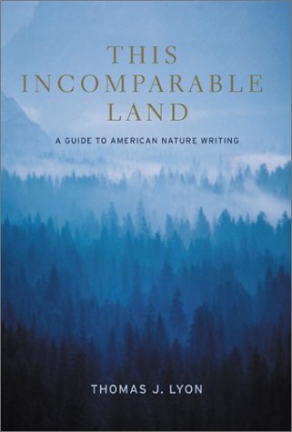 This Incomparable Land: A Guide to American Nature Writing,Used