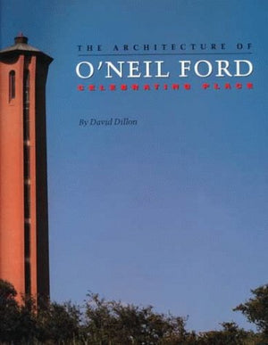 The Architecture of O'Neil Ford: Celebrating Place,Used