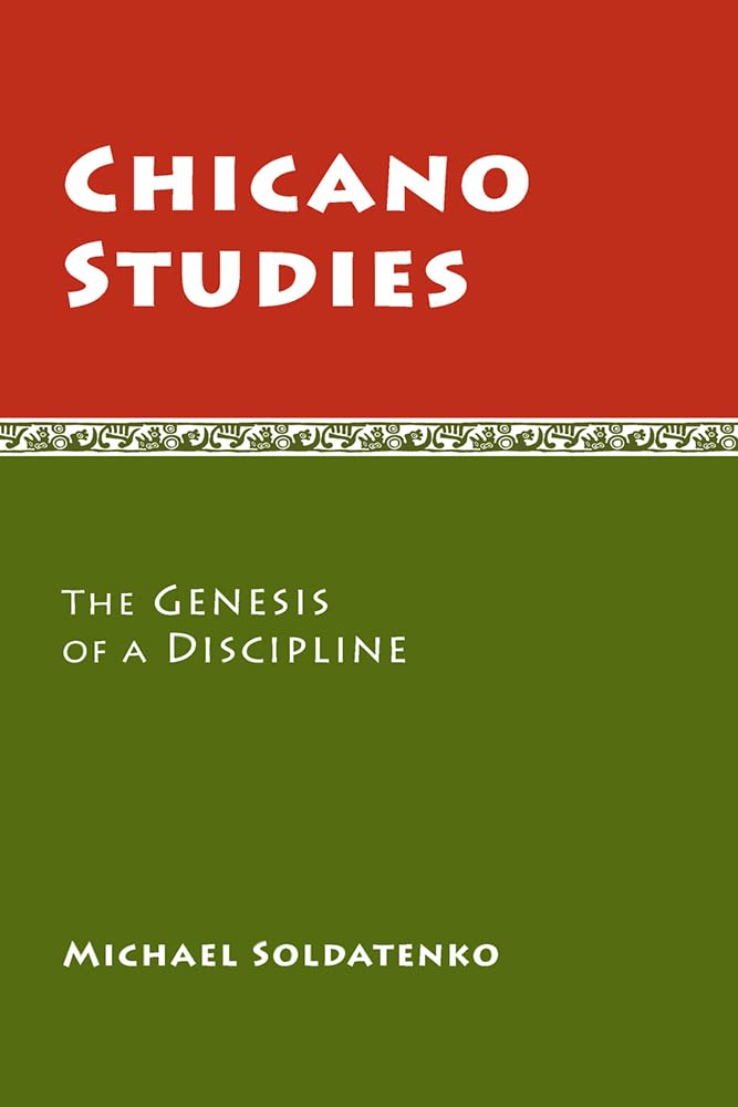 Chicano Studies: The Genesis Of A Discipline,Used