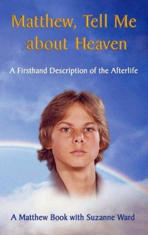 Matthew, Tell Me About Heaven: A Firsthand Description Of The Afterlife,Used