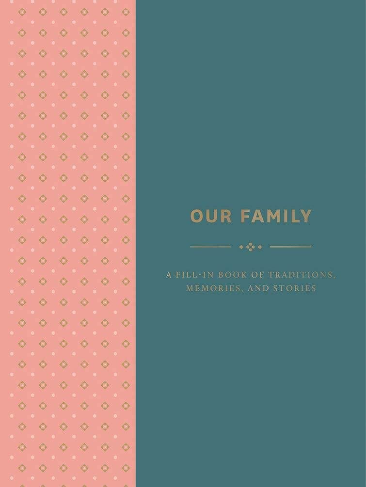 Our Family: A Fillin Book Of Traditions, Memories, And Stories