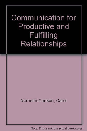 Communicating for Productive and Fulfilling Relationships,Used