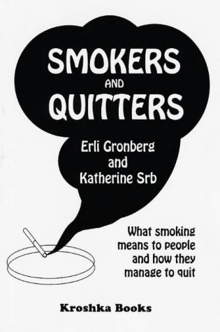Smokers and Quitters: What Smoking Means to People and How They Manage to Quit,Used