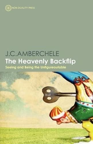 The Heavenly Backflip: Seeing and Being the Unfigureoutable,Used