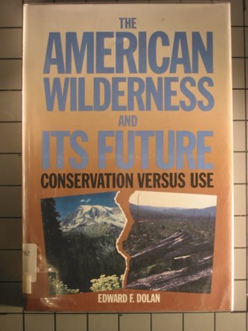 The American Wilderness and Its Future: Conservation Versus Use,Used