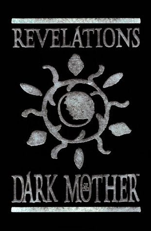 Revelations Of The Dark Mother: Seeds From The Twilight Garden (Vampire: The Masquerade Novels)
