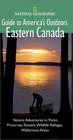National Geographic Guide to America's Outdoors: Eastern Canada,Used