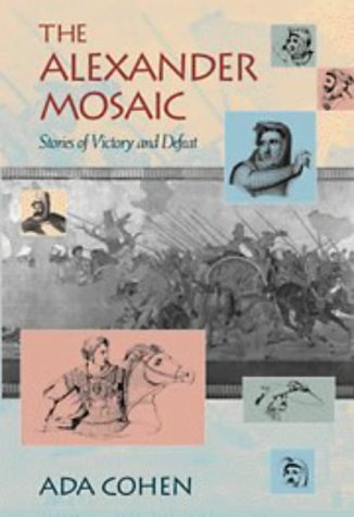 The Alexander Mosaic: Stories of Victory and Defeat (Cambridge Studies in Classical Art and Iconography),Used