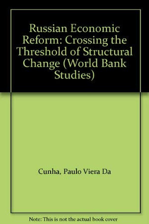 Russian Economic Reform: Crossing the Threshold of Structural Change (World Bank Country Study),Used