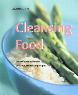 Cleansing Food: Detoxify Naturally with Delicious, Revitalizing Recipes (Powerfood Series)