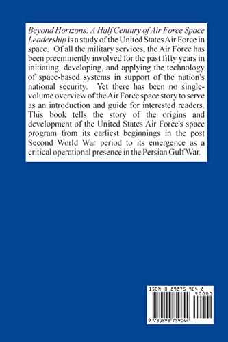 Beyond Horizons: A Half Century of Air Force Space Leadership,Used