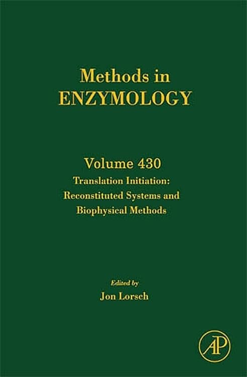 Translation Initiation: Reconstituted Systems and Biophysical Methods (Volume 430) (Methods in Enzymology, Volume 430),Used