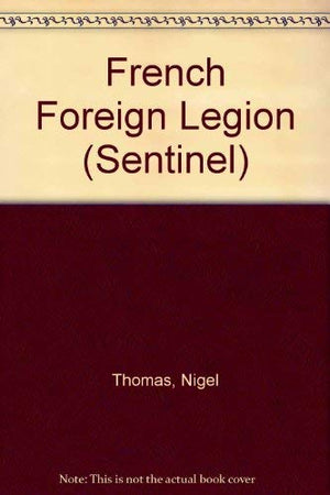 The French Foreign Legion (A Wayland sentinel book),Used
