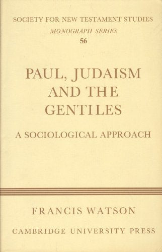 Paul, Judaism, and the Gentiles: A Sociological Approach (Society for New Testament Studies Monograph Series, Series Number 56),Used