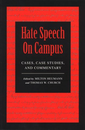 Hate Speech On Campus: Cases, Case Studies, and Commentary,Used