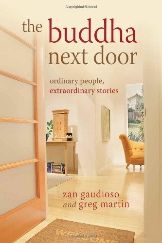 The Buddha Next Door: Ordinary People, Extraordinary Stories,New