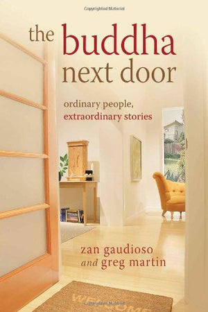 The Buddha Next Door: Ordinary People, Extraordinary Stories,Used