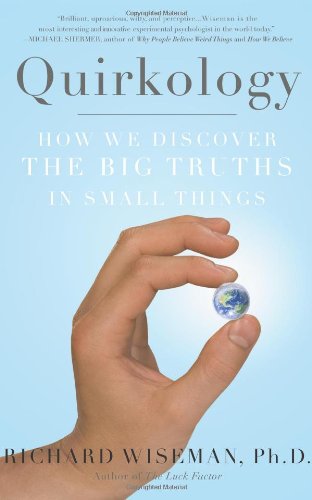 Quirkology: How We Discover The Big Truths In Small Things-used