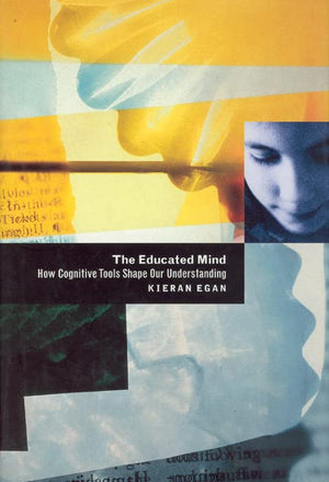 The Educated Mind: How Cognitive Tools Shape Our Understanding,Used