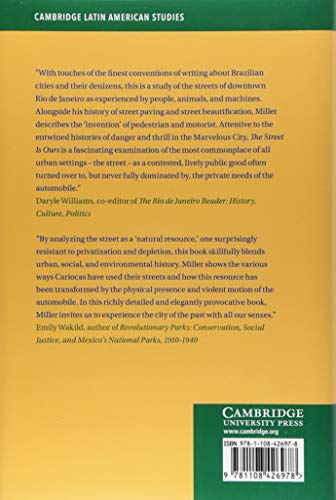 The Street Is Ours: Community, the Car, and the Nature of Public Space in Rio de Janeiro (Cambridge Latin American Studies, Seri,Used