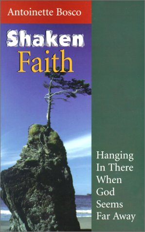 Shaken Faith: Hanging in There When God Seems Far Away,Used