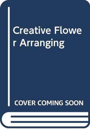 Creative Flower Arranging