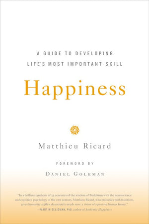 Happiness: A Guide To Developing Life'S Most Important Skill-used