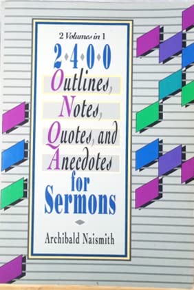 Two Thousand Four Hundred Outlines, Notes, Quotes, and Anecdotes for Sermons,Used