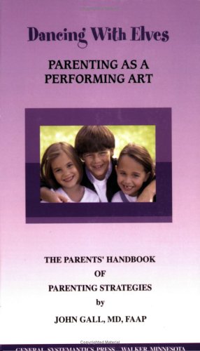 Dancing With Elves: Parenting As a Performing Art,Used