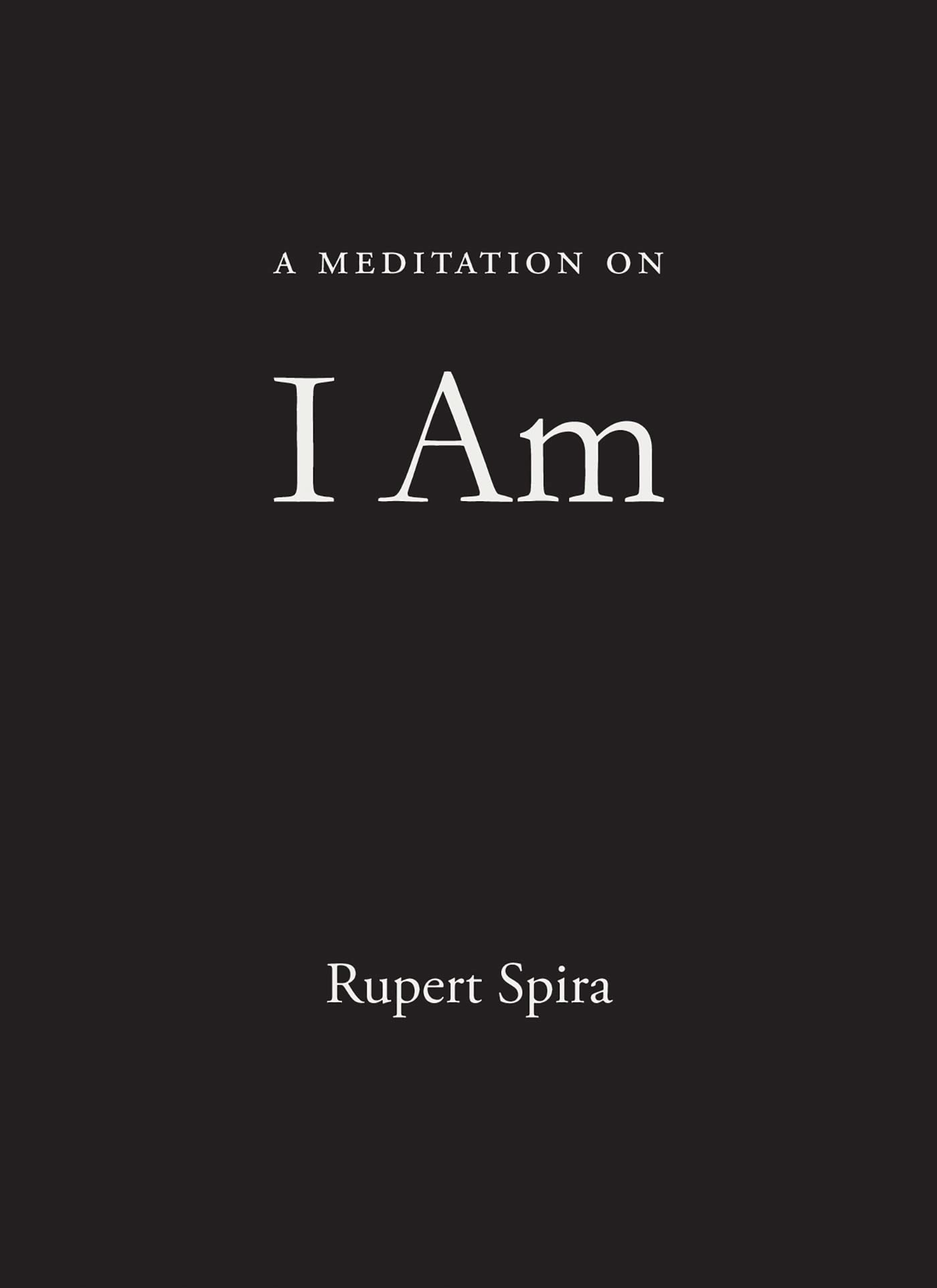 A Meditation on I Am,New