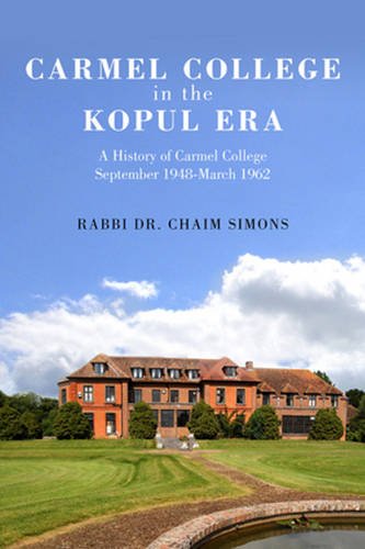 Carmel College In The Kopul Era: A History Of Carmel College September 1948March 1962