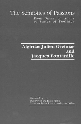 The Semiotics Of Passions: From States Of Affairs To States Of Feelings,Used