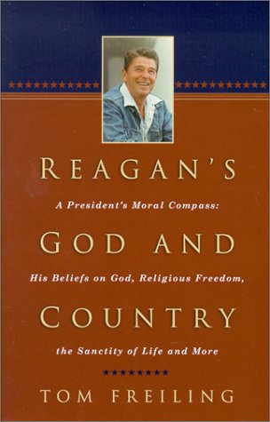 Reagan's God and Country: A President's Moral Compass : His Beliefs on God, Religious Freedom, the Sanctity of Life, and More,Used